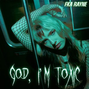 Image for 'God, I'm Toxic'