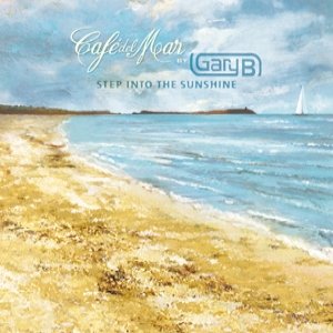 Image for 'Café del Mar by Gary B - Step into the Sunshine'