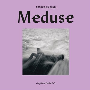 “Retour Au Club Meduse Compiled by Charles Bals”的封面