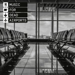 Bild för 'Music For Dead Airports'