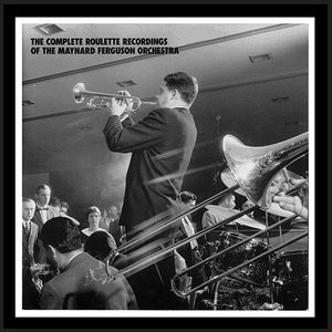 Image pour 'The Complete Roulette Recordings Of The Maynard Ferguson Orchestra'