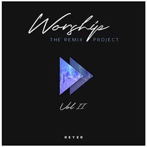“Worship: The Remix Project, Vol. 2”的封面