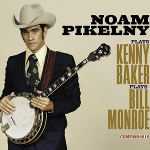 Image for 'Noam Pikelny Plays Kenny Baker Plays Bill Monroe'