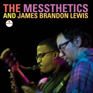 “The Messthetics and James Brandon Lewis”的封面