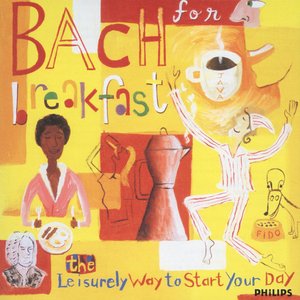 Image for 'Bach for Breakfast - The Leisurely Way to Start Your Day'