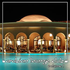 Image for 'Arabian Lounge Club, Volume 1'