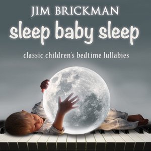 Image for 'Sleep Baby Sleep: Classic Children's Bedtime Lullabies'