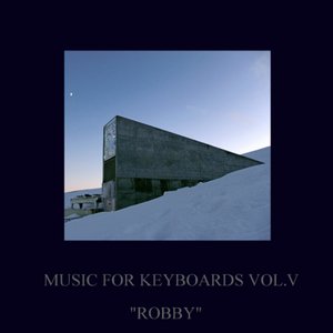 Image for 'Music for Keyboards, Vol. V: "Robby"'