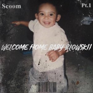 “Welcome Home Baby Blowskii”的封面