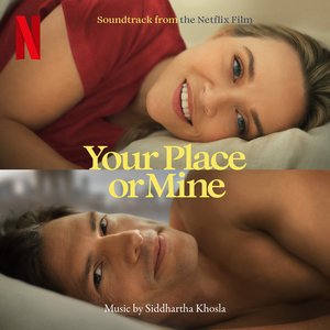 “Your Place or Mine (Soundtrack from the Netflix Film)”的封面