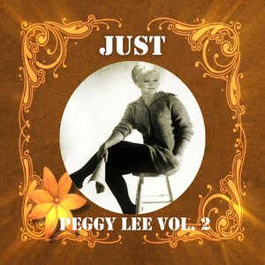 Image for 'Just Peggy Lee, Vol. 2'