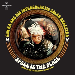Image for 'Sun Ra & His Intergalactic Solar Arkestra: Space Is The Place (Music From The Original Soundtrack)'