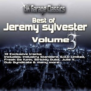 Image for 'UK Garage Classics - Best of Jeremy Sylvester, Vol. 3'