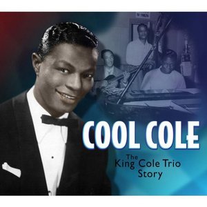 Image for 'Cool Cole: The King Cole Trio Story'