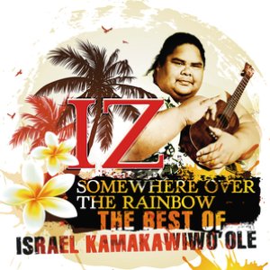 'Somewhere Over the Rainbow - The Best of Israel Kamakawiwo'ole' için resim