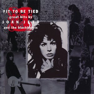 Imagem de 'Fit to Be Tied: Great Hits by Joan Jett and the Blackhearts'