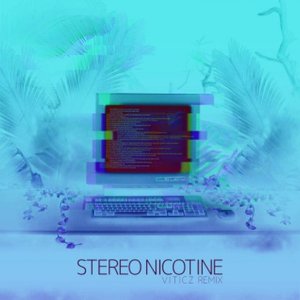 Image for 'Stereo Nicotine (Viticz Remix)'