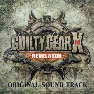 Image for 'GUILTY GEAR Xrd -REVELATOR- ORIGINAL SOUND TRACK (2)'