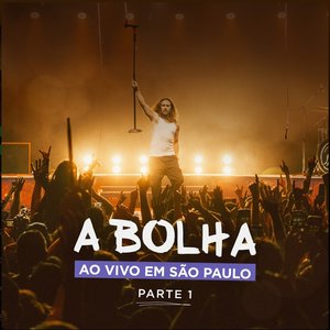 Image for 'A Bolha Ao Vivo em São Paulo, Pt. 1'