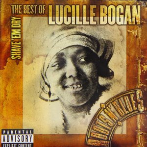 Imagem de 'Shave 'Em Dry - The Best of Lucille Bogan'