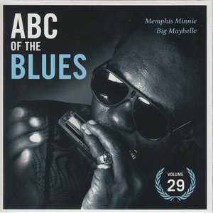“ABC Of The Blues: The Ultimate Collection From The Delta To The Big Cities (Volume 29: Memphis Minnie, Big Maybelle)”的封面