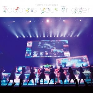 “＝LOVE全国ツアー2023「Today is your Trigger」”的封面
