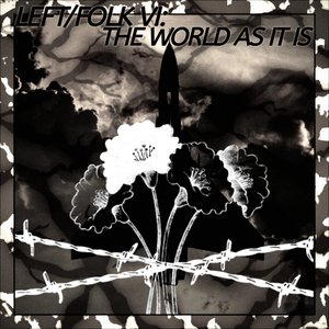 Image for 'LEFT/FOLK VI: The World As It Is'