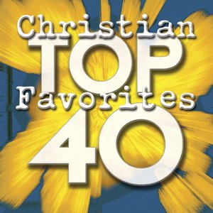 Image for 'Top 40 Christian Favorites'