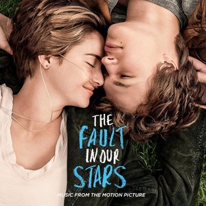 Image for 'The Fault In Our Stars: Music From The Motion Picture'