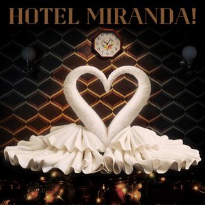 Image for 'Hotel Miranda!'