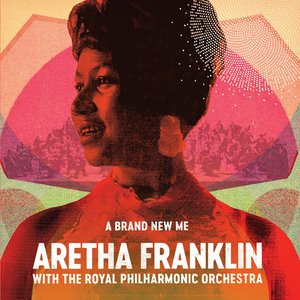 Imagen de 'A Brand New Me: Aretha Franklin (with The Royal Philharmonic Orchestra)'