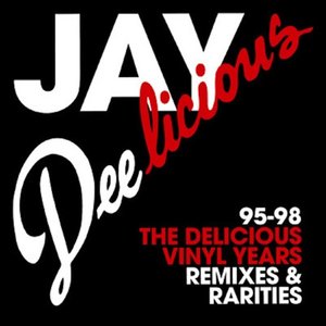 “Jay Deelicious 95-98 - The Delicious Vinyl Years (Originals, Remixes & Rarities)”的封面