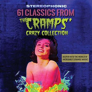 '61 Classics from the Cramps' Crazy Collection: Deeper into the World of Incredibly Strange Music'の画像