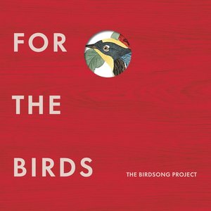 Image for 'For the Birds: The Birdsong Project, Vol. I - V'