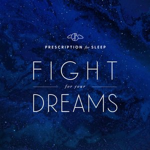 Изображение для 'Prescription for Sleep: Fight for Your Dreams'
