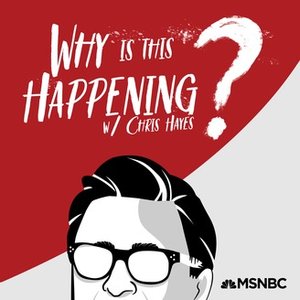 Изображение для 'Why Is This Happening? with Chris Hayes'