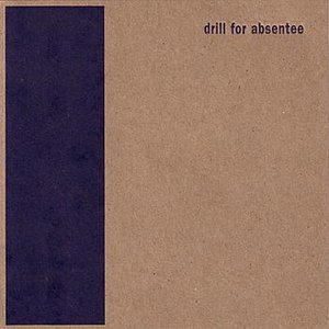 Image for 'Drill for Absentee'