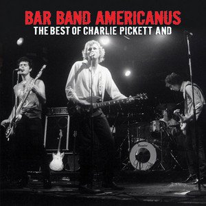 Image for 'Bar Band Americanus: The Best of Charlie Pickett and…'