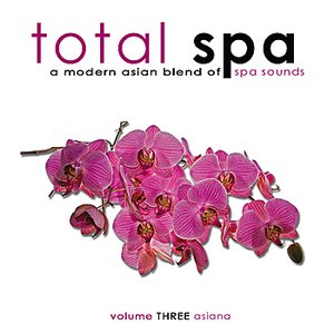 Image for 'Total Spa Asiana: A Modern Asian Blend of Spa Sounds'