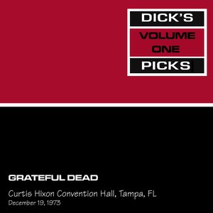 “Dick's Picks Vol. 1: Curtis Hixon Hall, Tampa, FL 12/19/73 (Live)”的封面
