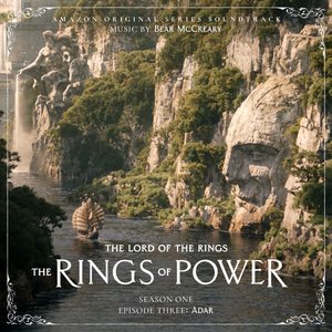 Bild för 'The Lord of the Rings: The Rings of Power (Season One, Episode Three: Adar - Amazon Original Series Soundtrack)'