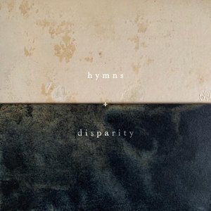 Image for 'Hymns + Disparity'