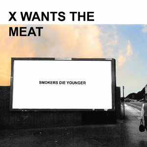 Image for 'X Wants The Meat'