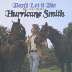 'Don't Let It Die: The Very Best Of Hurricane Smith'の画像