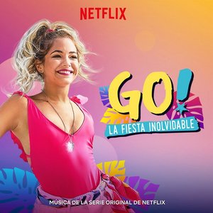 'Go! La Fiesta Inolvidable (Musica de la Serie Original de Netflix) [Spanish Version]'の画像