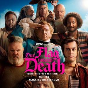 Image for 'Our Flag Means Death (Soundtrack from the HBO® Max Original Series)'