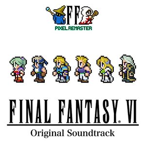 Image for 'FINAL FANTASY VI PIXEL REMASTER Original Soundtrack'