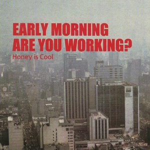 Image for 'Early Morning Are You Working'
