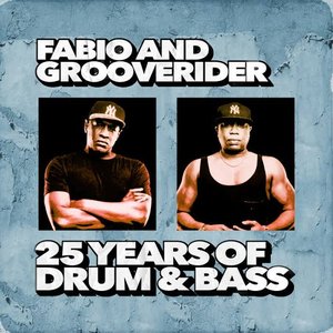 Imagem de 'Fabio & Grooverider: 25 Years of Drum & Bass'