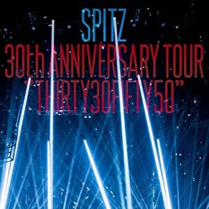 Bild für 'SPITZ 30th ANNIVERSARY TOUR "THIRTY30FIFTY50"'